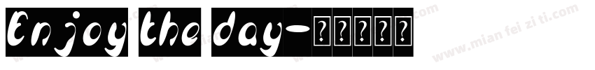Enjoy the day字体转换